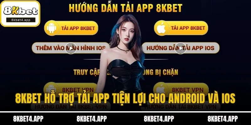 8kbet - 8kbet4.app 8KBET hỗ trợ tải app tiện lợi cho Android và iOS