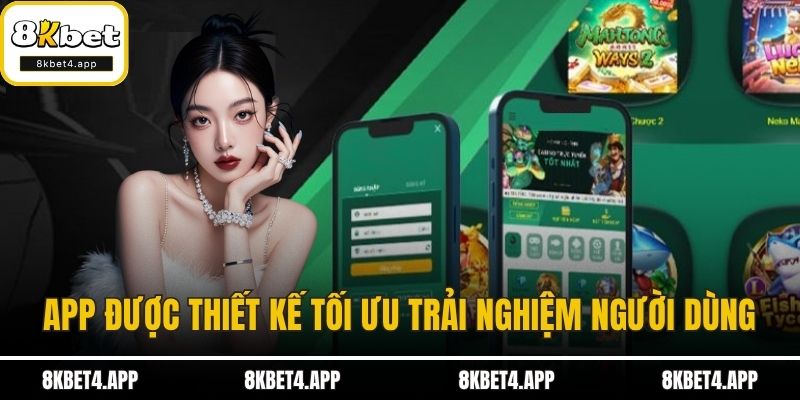 App được thiết kế tối ưu trải nghiệm người dùng