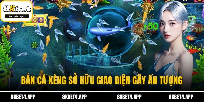 Bắn cá xèng sở hữu giao diện gây ấn tượng
