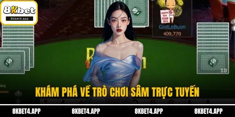 Khám phá về trò chơi sâm trực tuyến