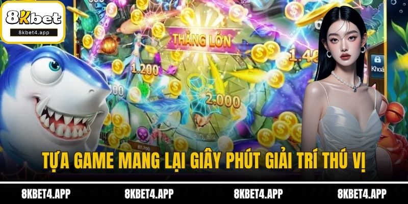 Tựa game mang lại giây phút giải trí thú vị